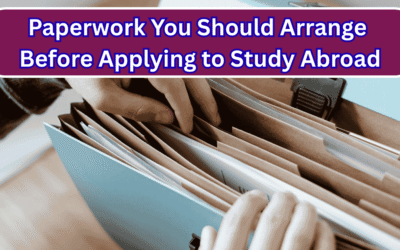 Paperwork You Should Arrange Before Applying to Study Abroad – A Guide for Bangladeshi Students